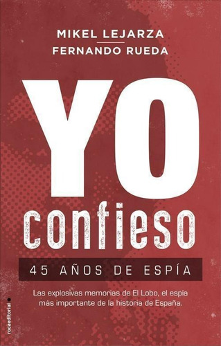 Libro: Yo Confieso. Lejarza, Mikel/rueda, Fernando. Roca Edi