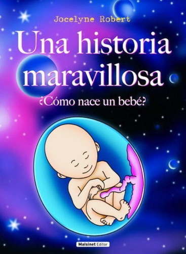 Una Historia Maravillosa - Como Nace Un Bebe?, Robin Book