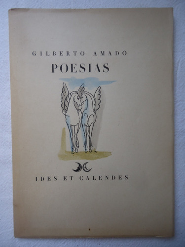 Poesias - Ides Et Calendes - Gilberto Amado
