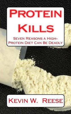 Libro Protein Kills: 7 Reasons A High-protein Diet Can Be...