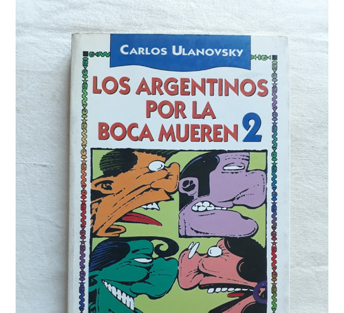 Los Argentinos Por La Boca Mueren 2 - Carlos Ulanovsky 1994