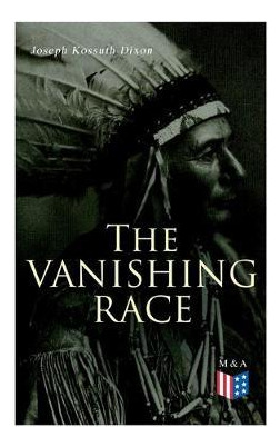 Libro The Vanishing Race : The Last Indian Council - Jose...