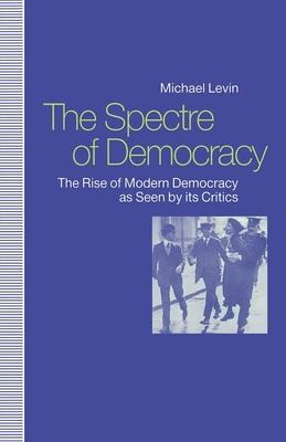 Libro Spectre Of Democracy : The Rise Of Modern Democracy...