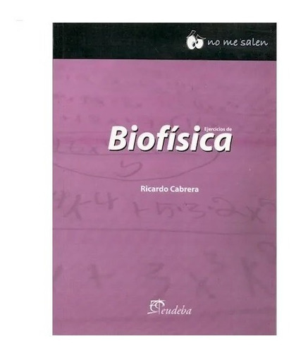 Ejercicios De Biofísica - Cabrera, Ricardo Nuevi!