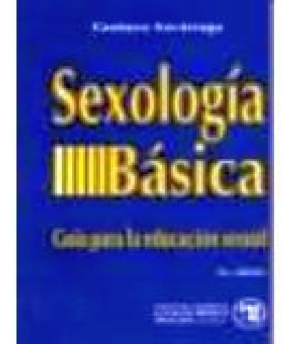 Sexologia Basica 3ed. Guia Para La Educacion Sexual