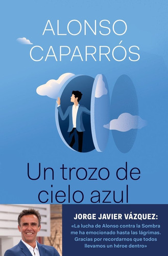 Un Trozo De Cielo Azul, De Alonso Caparros. Editorial Editorial Planeta S.a, Tapa Blanda En Español