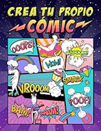 Crea Tu Propio Cómic: 100 Originales Plantillas De Cómics En