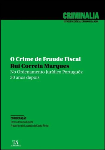 O Crime De Fraude Fiscal, De Rui Correia Marques. Editora Almedina, Capa Mole Em Português, 2021