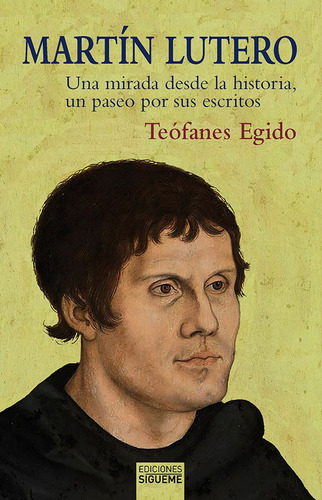 Martin Lutero - Teofanes Egido Lopez - Sigueme