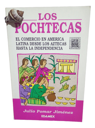 Los Pochtecas, El Comercio En America Latina, Julio Pomar (Usado)