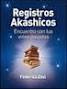 Registros Akashicos. Encuentro Con Tus Vidas Pasadas