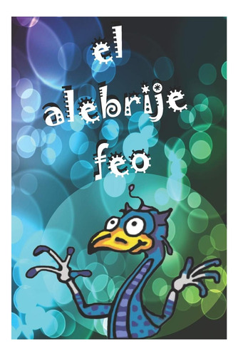 Libro: El Alebrije Feo (spanish Edition)