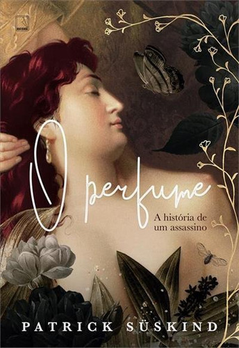 O Perfume: A Historia De Um Assassino - 1ªed.(2022), De Patrick Suskind. Editora Record, Capa Mole, Edição 1 Em Português, 2022