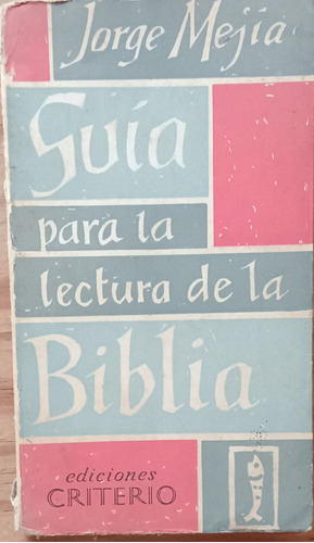 Guía Para La Lectura De La Biblia - Jorge Mejía