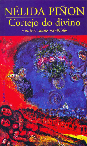 Cortejo do divino e outros contos escolhidos, de Pinon, Nelida. Série L&PM Pocket (191), vol. 191. Editora Publibooks Livros e Papeis Ltda., capa mole em português, 2000