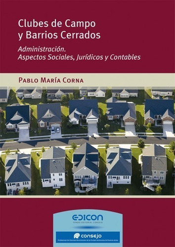Libro Clubes De Campo Y Barrios Cerrados - Pablo Corna