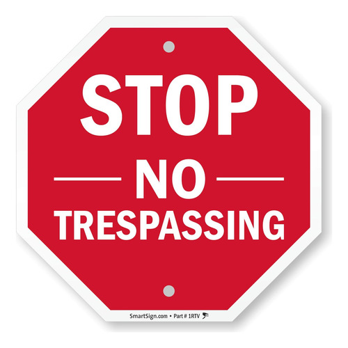 Letrero  Stop - No Trespassing  | Aluminio De 10 X 10 Pulgad