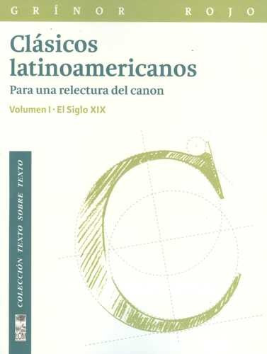 Libro Clásicos Latinoamericanos. Para Una Relectura Del Can