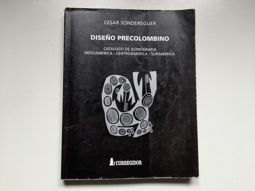 Diseño Precolombino, Cesar Sondereguer (Usado)