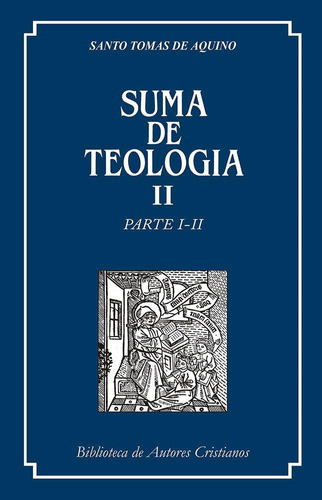 Libro: Suma De Teología. Ii: Parte I-ii. Santo Tomás De Aqui