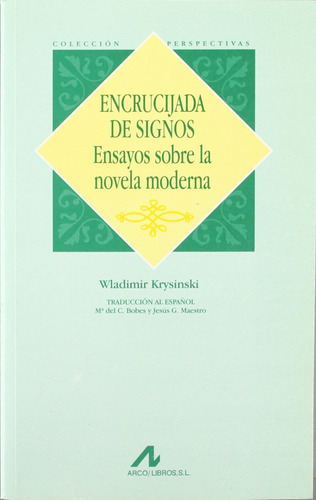 Encrucijada De Signos. Ensayos Sobre La Novela Moderna