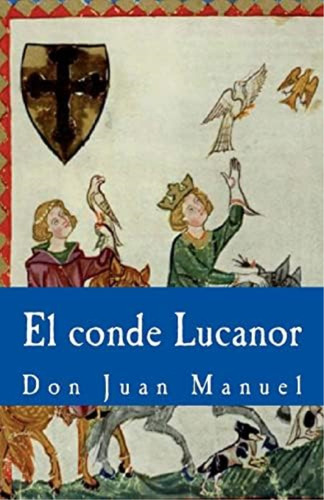 El Conde Lucanor (litterarum Memoriam) (spanish Edition), De Manuel Don Juan. Editorial Createspace Independent Publishing Platform, Tapa Blanda En Español