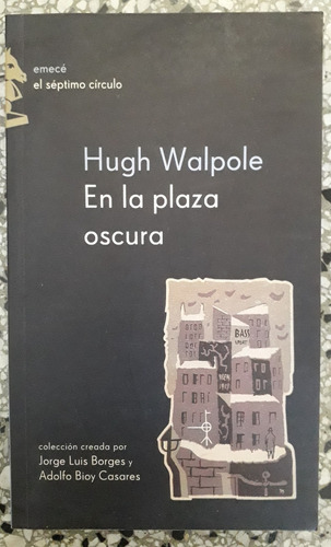 Hugh Walpole En La Plaza Oscura 2004 Impecable Unico Dueño