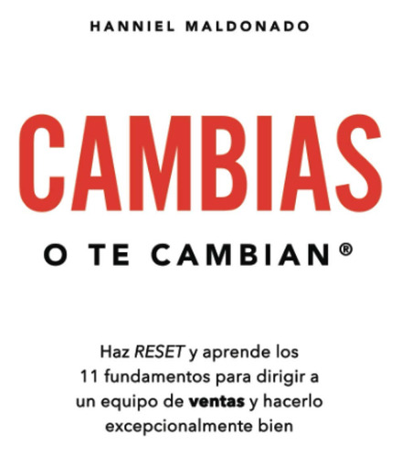 Cambias O Te Cambian: Haz Reset Y Aprende Los 11 Fundamento.