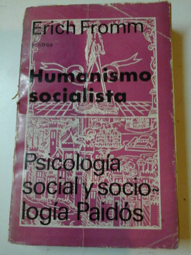 * Humanismo Socialista - Erich Fromm Y Otros- Paidos - L146