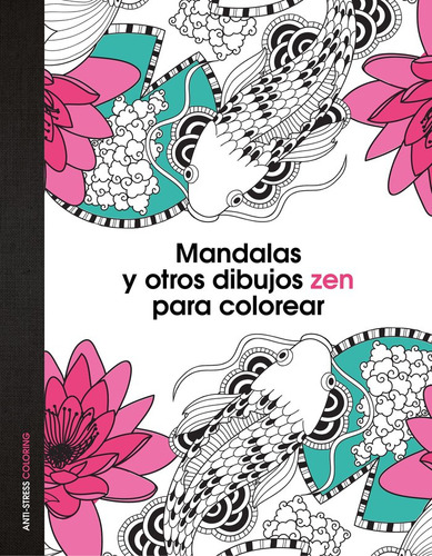 Mandalas Y Otros Dibujos Zen Para Colorear - Aa. Vv.