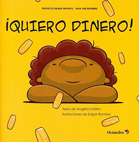 Libro Quiero Dinero!  De Satiro Angelica