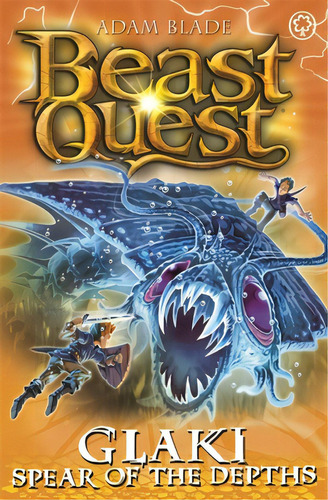 Beast Quest: Glaki, Spear Of The Depths: Series 25 Book 3, De Blade, Adam. Editorial Orchard Books, Tapa Blanda En Inglés