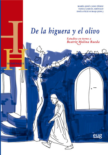 De La Higuera Y El Olivo, De Aa.vv.. Editorial Universidad De Granada, Tapa Blanda En Español