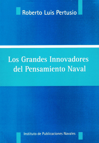 Los Grandes Innovadores Del Pensamiento Naval - Libro