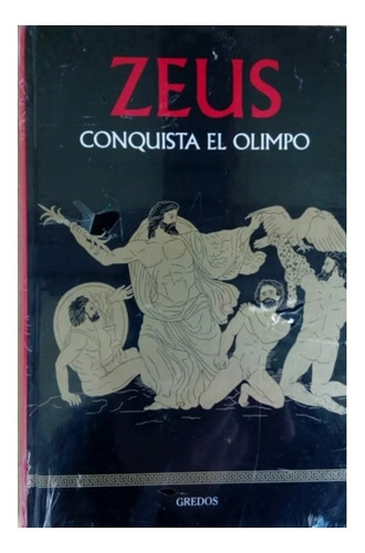 Libro Zeus Conquista El Olimpo - Colección Mitología Griega