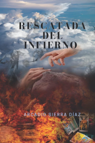 Libro: Rescatada Del Infierno (spanish Edition)