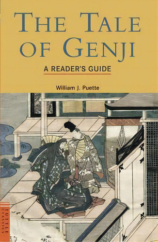 Tale Of Genji: A Reader's Guide, De William J. Puette. Editorial Tuttle Publishing, Tapa Blanda En Inglés