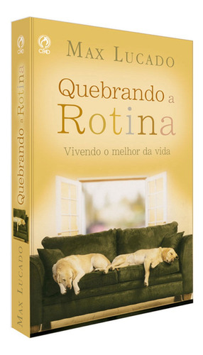 Quebrando a rotina, de Lucado, Max. Editora Casa Publicadora das Assembleias de Deus, capa mole em português, 2006