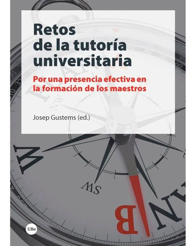 Retos De La Tutoría Universitaria, De Josep Gustems. Editorial Edicions De La Universitat De Barcelona, Tapa Blanda En Español, 2018