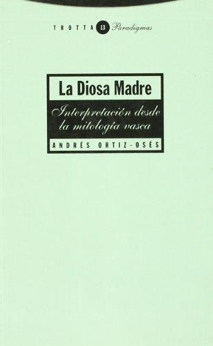 La Diosa Madre - Mitología Vasca, Ortiz Oses, Trotta