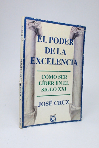 El Poder De La Excelencia José Cruz Liderazgo 1996 Bd5