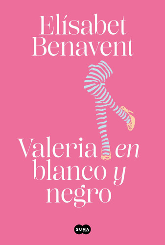 Libro Valeria En Blanco Y Negro (3) - Elísabet Benavent: Aplica, De Elísabet Benavent. Aplica, Vol. . Editorial Suma De Letras, Tapa Blanda, Edición 1 En Español,