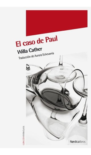 Caso De Paul, El - Willa Cather