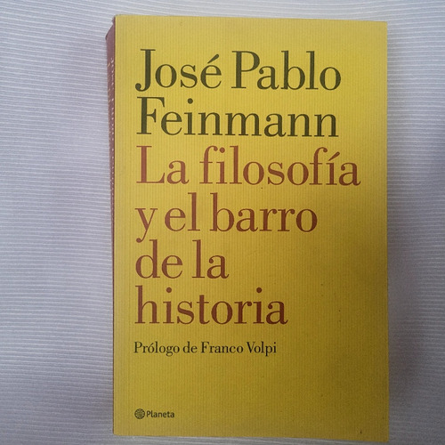 Filosofia Y El Barro De La Historia Feinmann Planeta