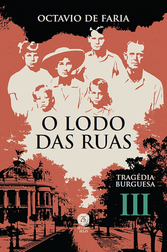 O Lodo Das Ruas - Tragédia Burguesa, Vol. Iii