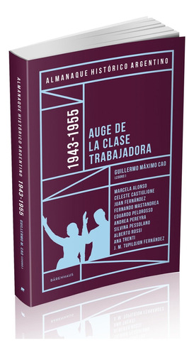 Almanaque Histórico Argentino 1943-1955 : Auge De La Clase T