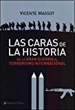 Las Caras De La Historia : De La Gran Guerra Al Terrorismo 