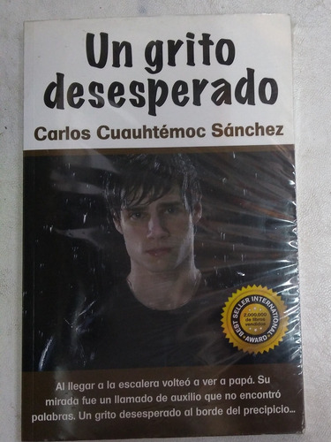Un Grito Desesperado. Carlos Cuauhtemoc Sánchez
