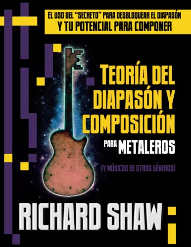 Teoria Del Diapason Y Composicion Para Metaleros -y Musicos
