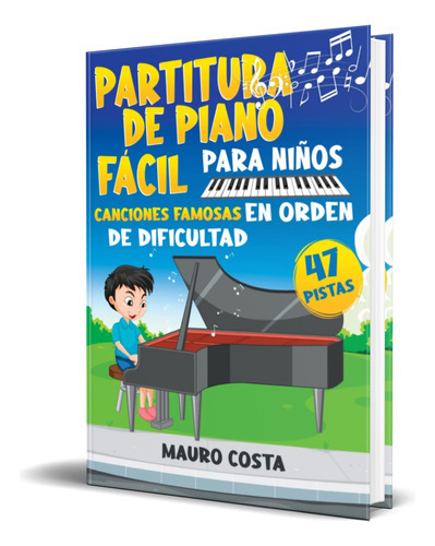 Partitura De Piano Fácil Para Niños, De Mauro Costa. Editorial Independently Published, Tapa Blanda En Español, 2022